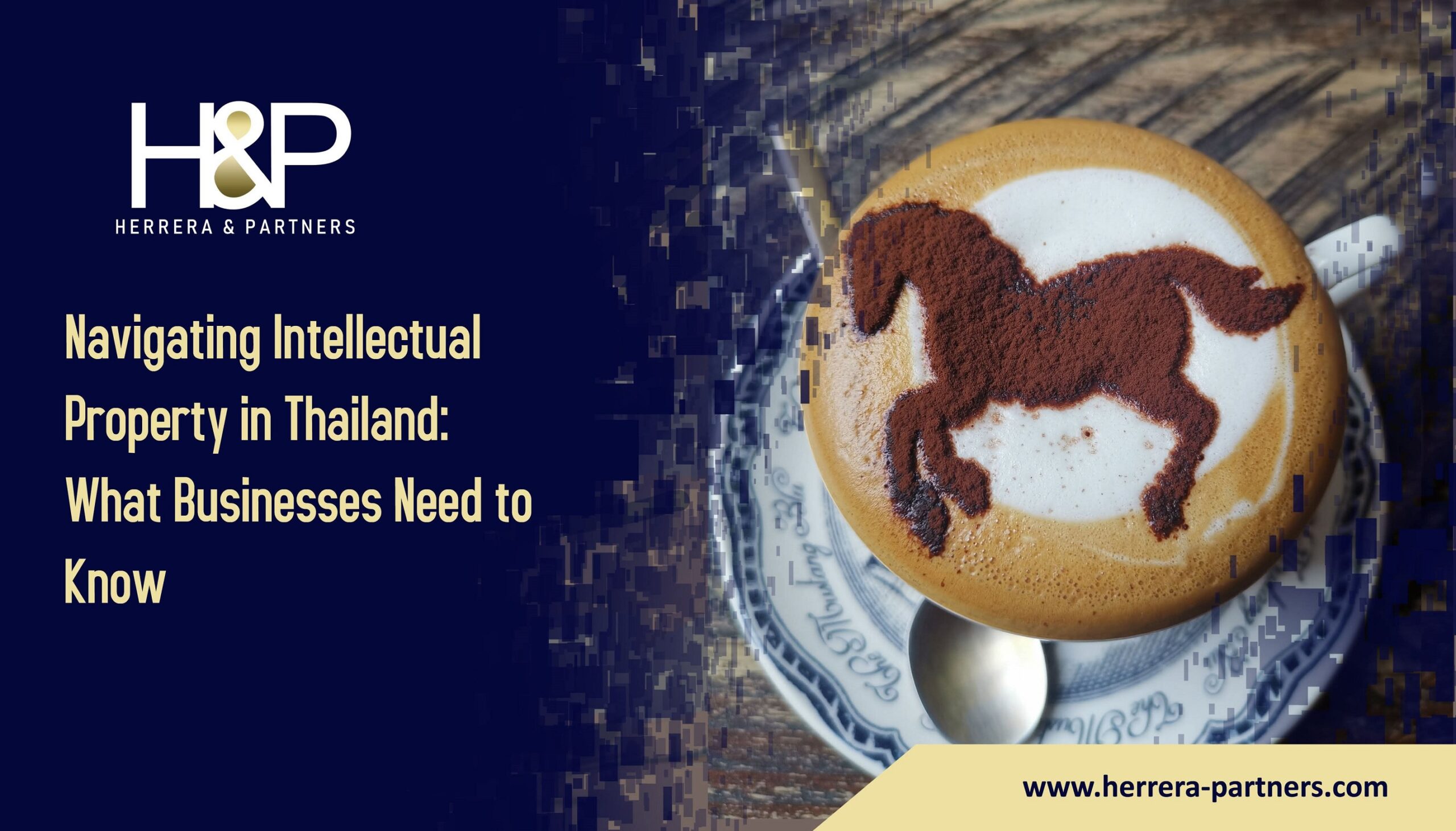 Navigating Intellectual Property in Thailand What Businesses Need to Know H&P IP law firm in Thailand