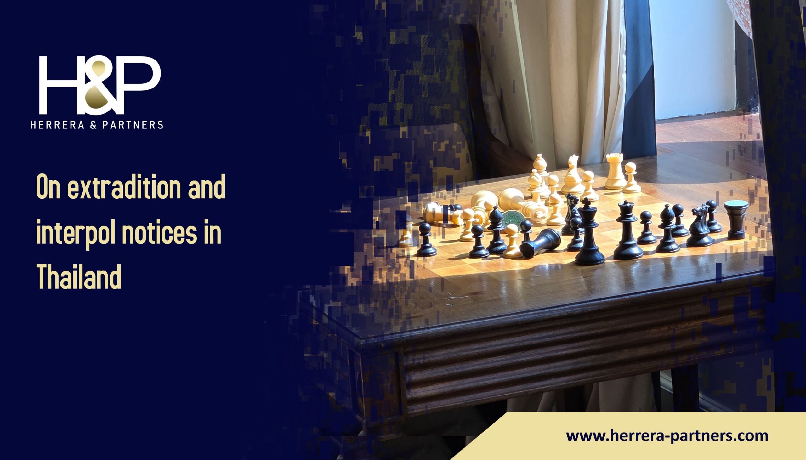 On extradition in Thailand and Interpol notices in Thailand H&P Extradition lawyers in Thailand