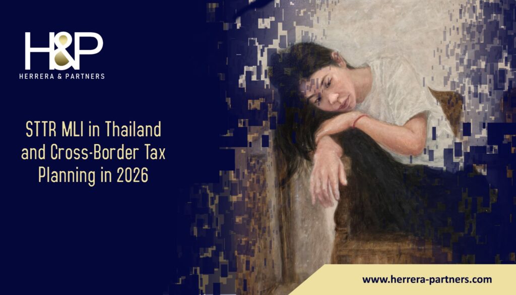 STTR MLI in Thailand Impact on BOI, IBC, and Cross Border Tax Planning H&P Herrera Tax lawyers in Thailand