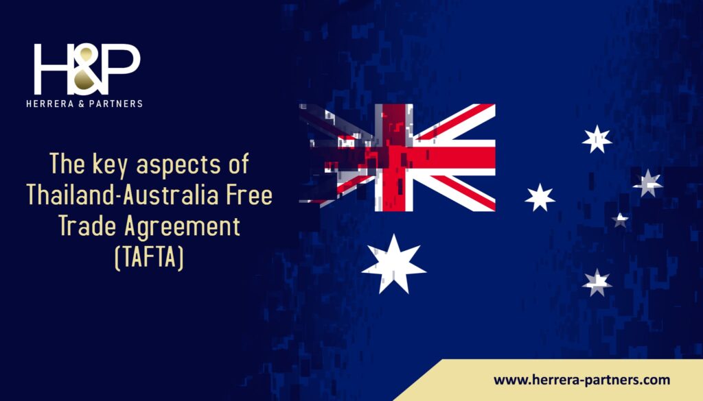 The key Aspects of the Thailand–Australia Free Trade Agreement (TAFTA) H&P Herrera and Partners Corporate lawyers in Bangkok, Rayong, Chiang Mai, Phuket and Chonburi