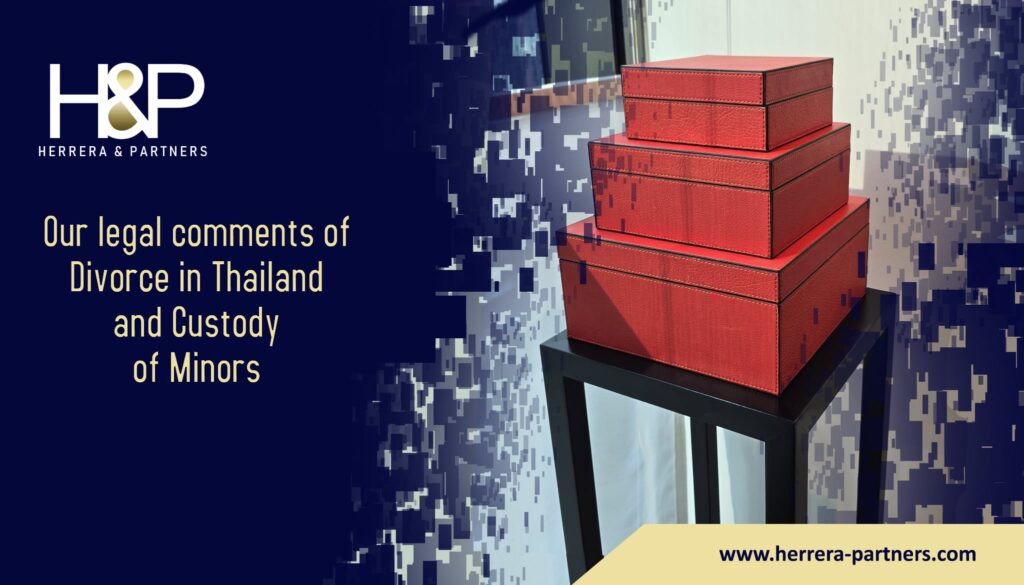 Our legal commenrs on Divorce in Thailand and Custody of Minors H&P Herrera and Partners Civil Law attorneys specialized in family law and sole custody