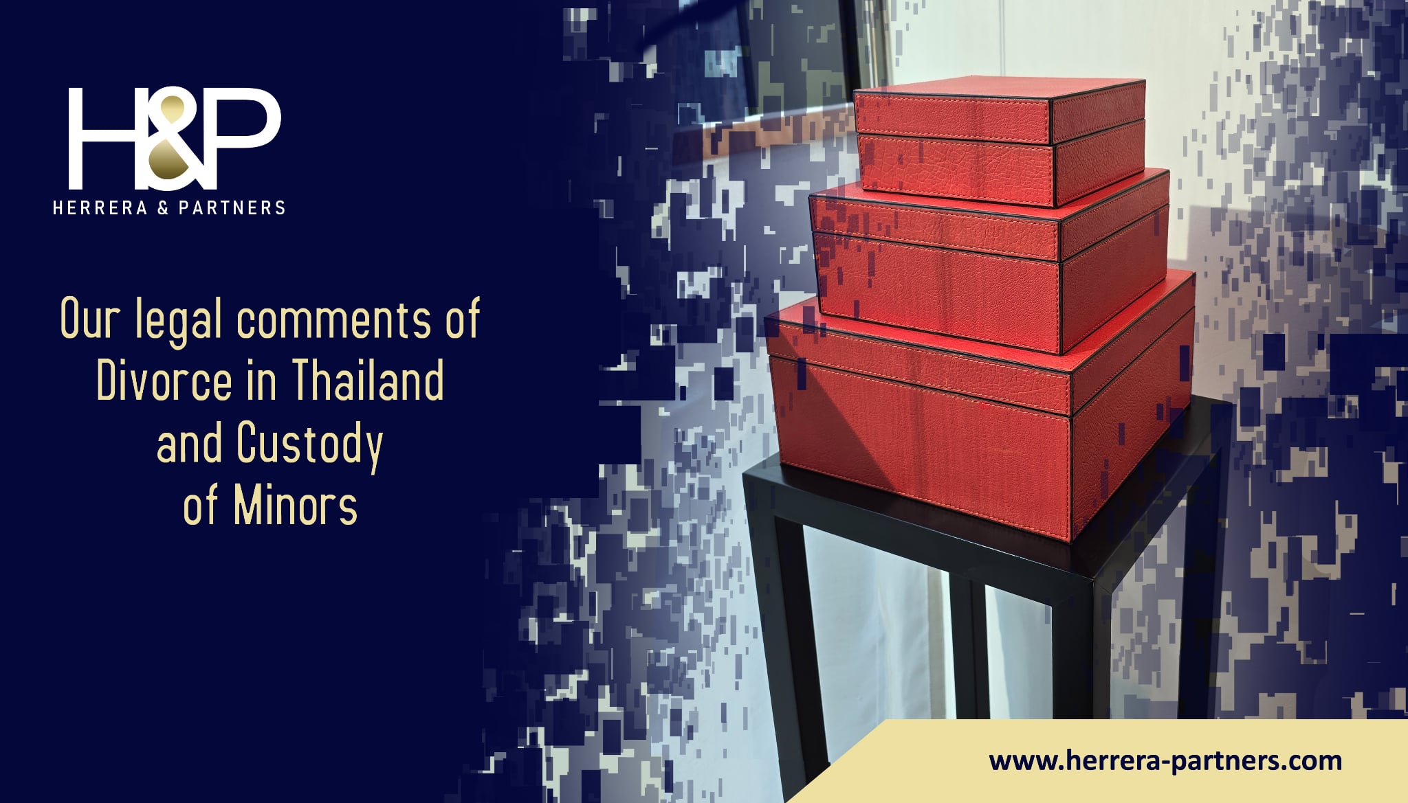 Our legal commenrs on Divorce in Thailand and Custody of Minors H&P Herrera and Partners Civil Law attorneys specialized in family law and sole custody