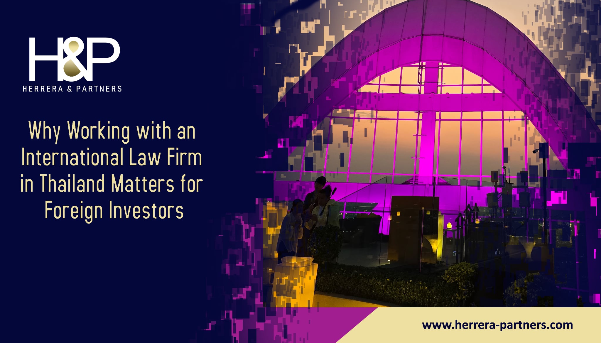 Why Working with an International Law Firm in Thailand Matters for Foreign Investors