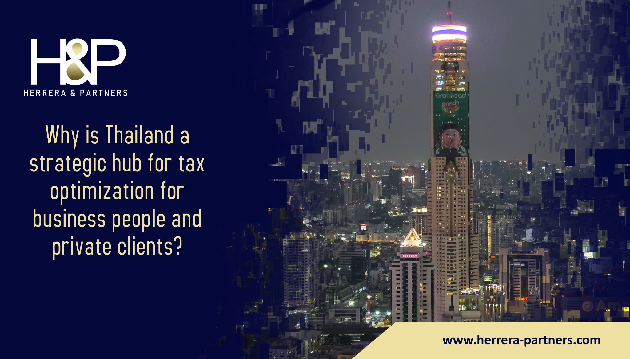 Why is Thailand a strategic hub for tax optimization for business people and private clients H&P Herrera and Partners Tax lawyers for private clients in Thailand