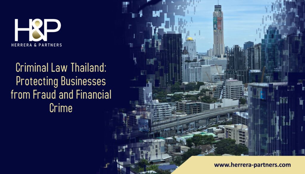 Criminal law in Thailand protecting businesses from fraud and financial crime in Thailand H&P Herrera and Partners criminal lawyers in Bangkok