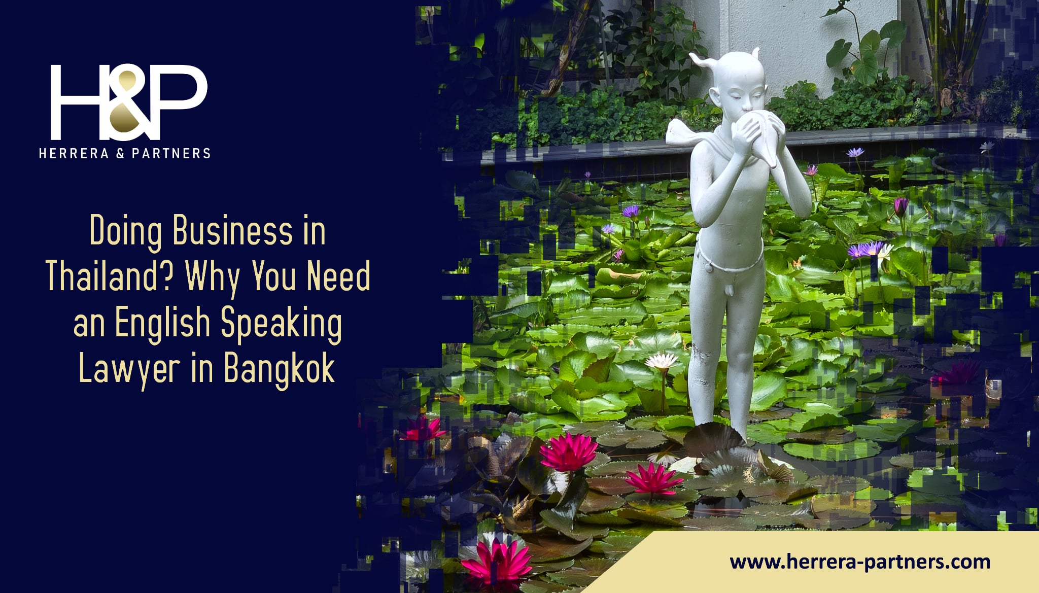 Doing business in Thailand why you need a english speaking lawyer in Bangkok H&P Herrera and Partners corporate law firm in Bangkok