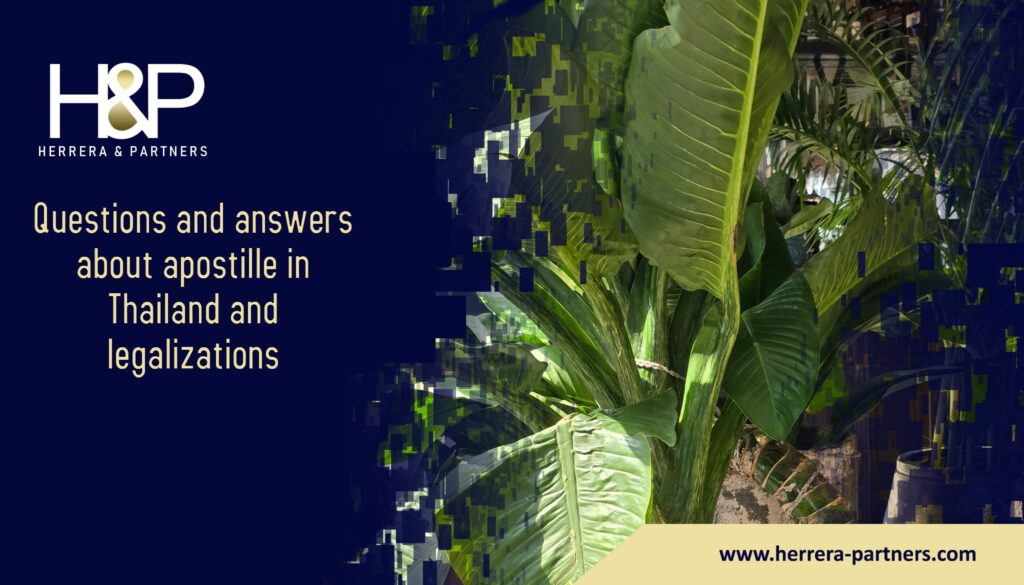Questions and answers about apostille in Thailand and legalizations H&P Herrera and Partners apostille in Thailand