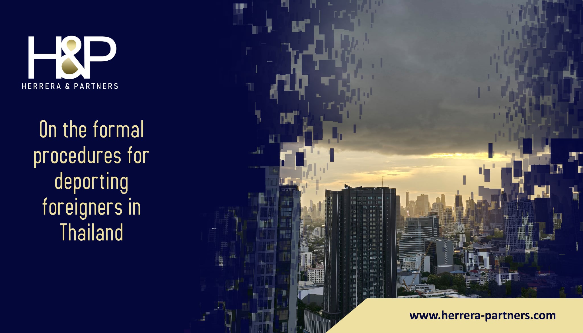 On the formal procedures for deporting foreigners in Thailand H&P Herrera and Partners Extradition and deporations in Thailand Interpol lawyers in Bangkok