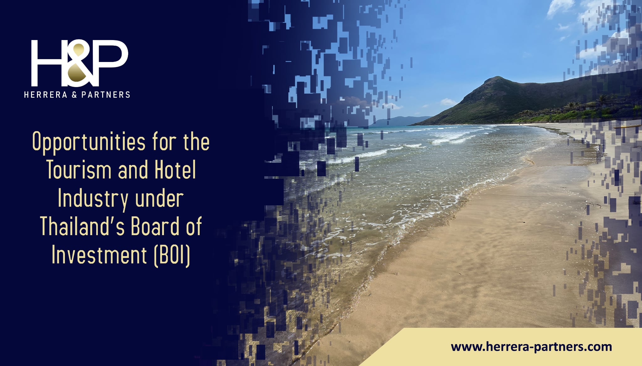 Opportunities for the Tourism and Hotel Industry under Thailand’s Board of Investment (BOI) H&P Herrera and Partners BOI Lawyers in Bangkok
