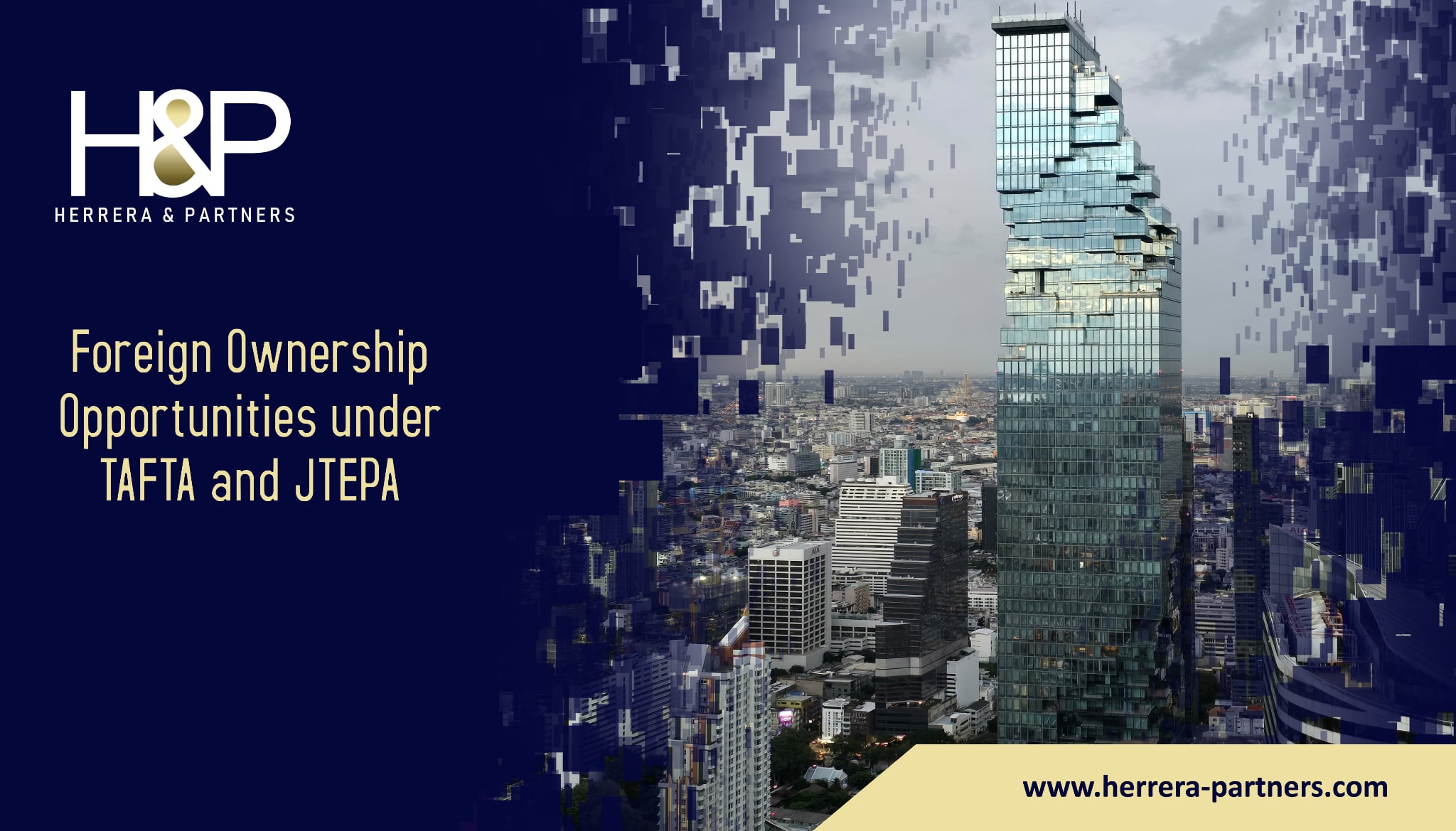 Foreign Ownership Opportunities under TAFTA and JTEPA H&P Herrera and Partners Law firm for foreign investment in Thailand