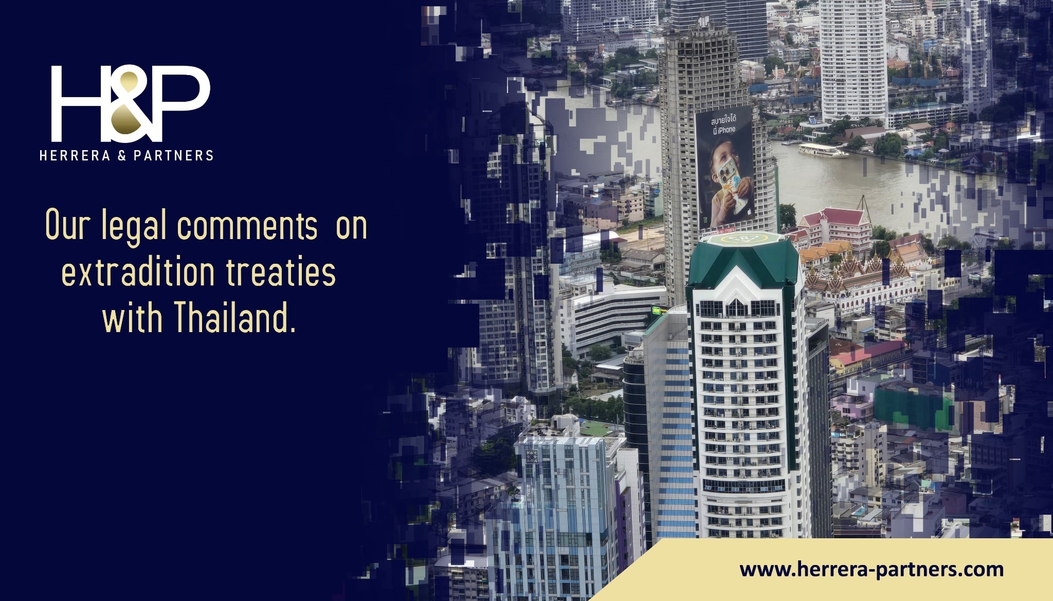 Our legal comments on extradition treaties with Thailand H&P Herrera and Partners Extradition Attorneys in Bangkok
