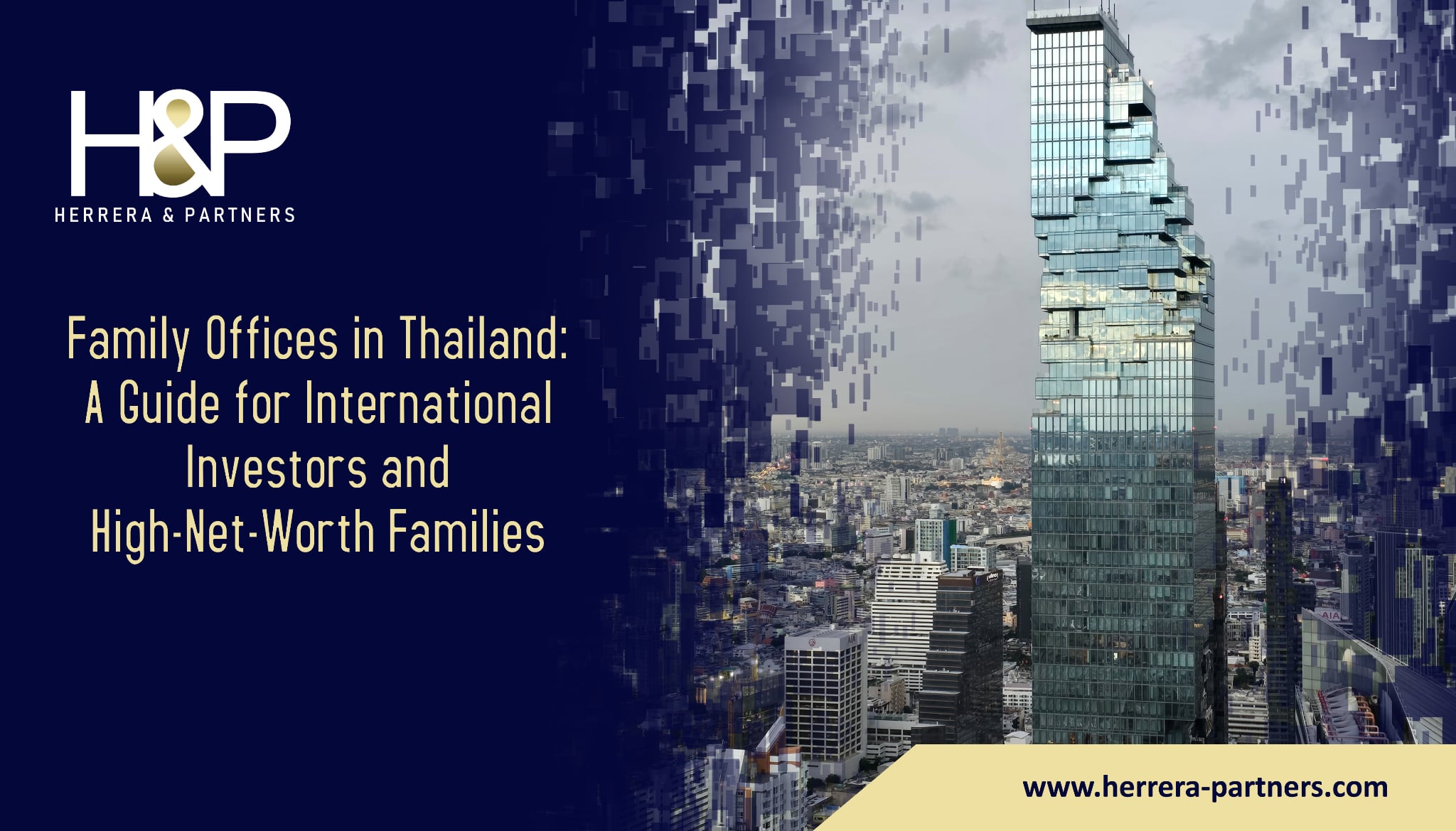 Family Offices in Thailand A Guide for International Investors and High Net Worth Families H&P Herrera and Partners lawyers for family offices in Thailand