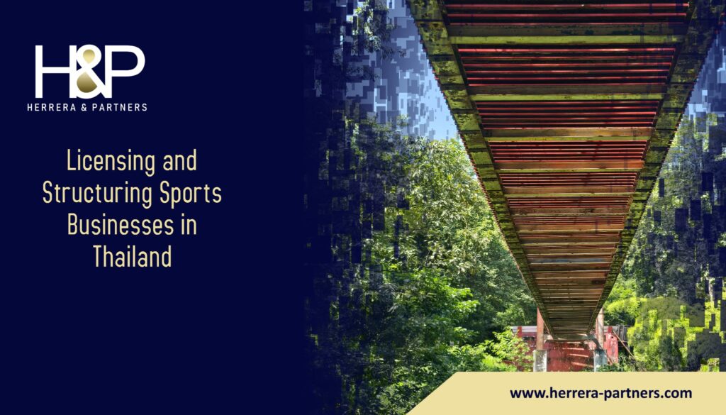 Licensing and Structuring Sports Businesses in Thailand H&P Herrera and Partners lawyers and business attorneys for doing business in Thailand in the sport business