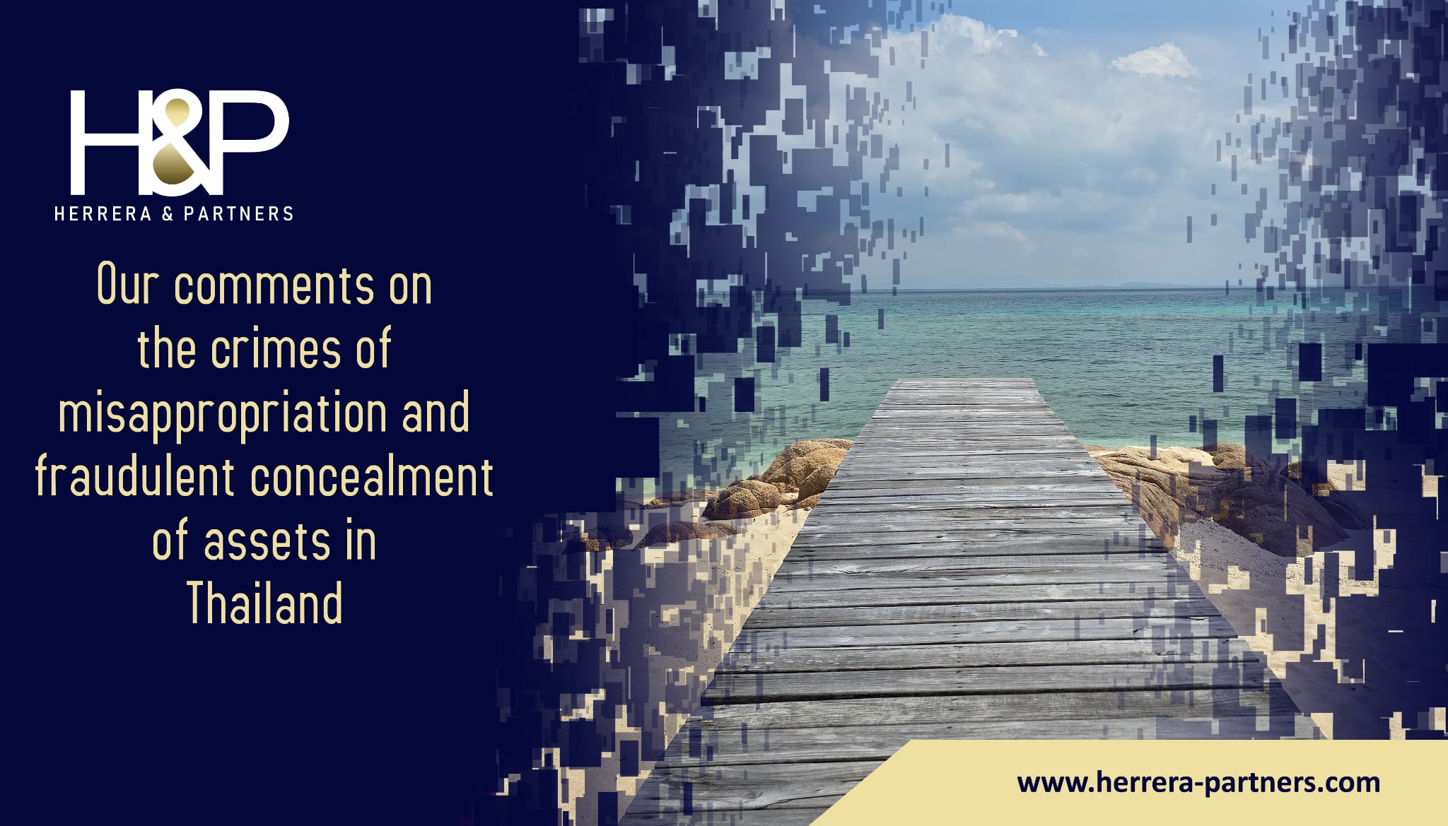 Our Comments on the Offences of Misappropriation and Fraudulent Concealment of Assets H&P Herrera and Partners White collar crimes in Thailand lawyers